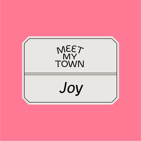 MEET MY TOWN #Joy